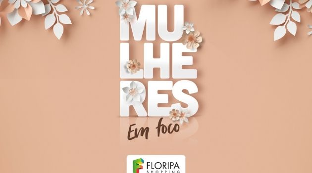 Floripa Shopping promove evento gratuito em homenagem ao Dia da Mulher