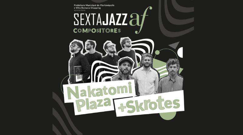 Skrotes e Nakatomi Plaza fazem concerto inédito no Sexta Jazz AF de Julho