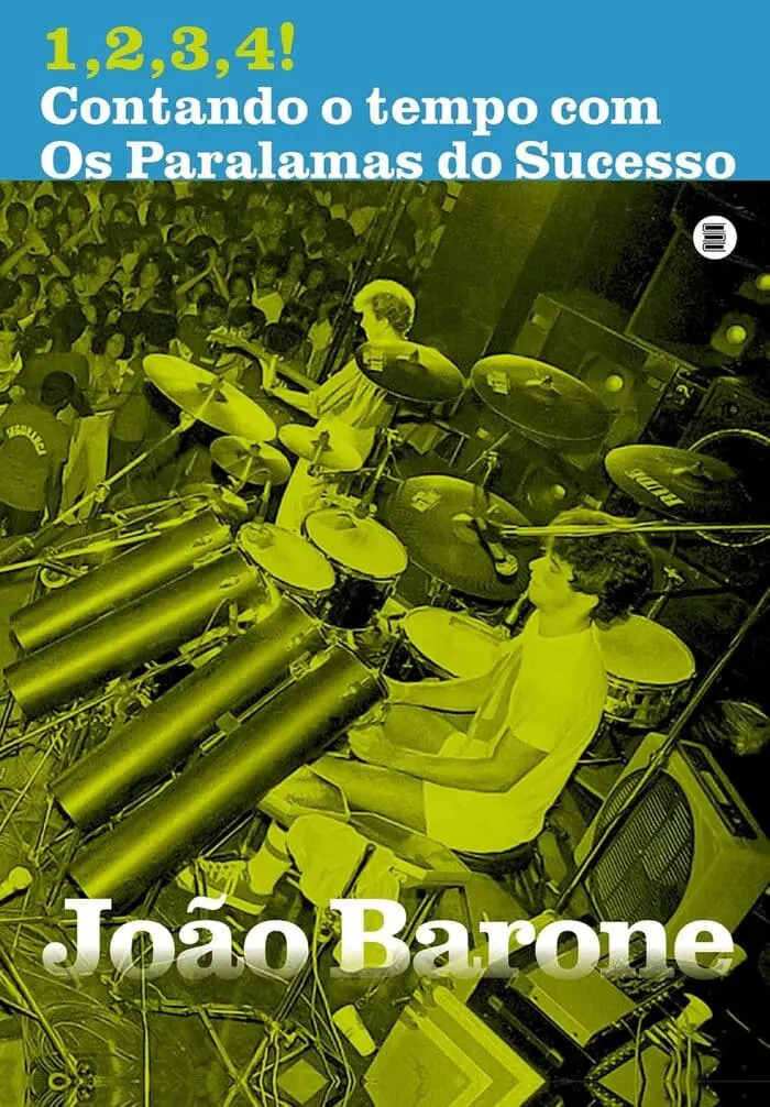 Livro de João Barone sobre os Paralamas do Sucesso já está disponível na Pré-venda.