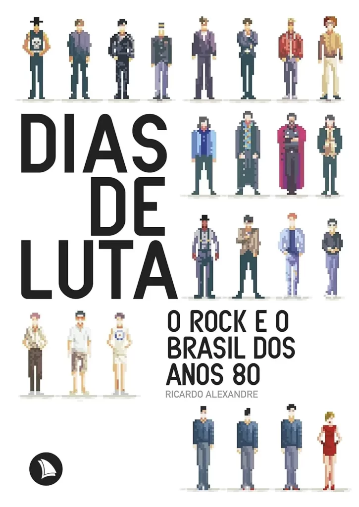 "Dias de Luta": "Dias de Luta": o livro que mergulha no rock e no Brasil dos anos 80