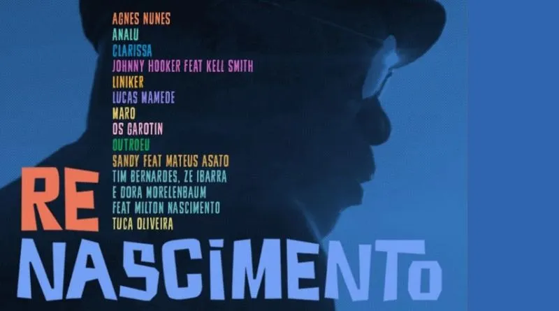 ReNASCIMENTO: novo álbum inspirado em documentário celebra Milton Nascimento