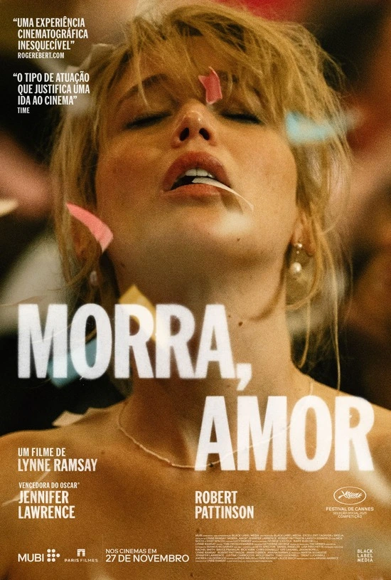 "Morra, Amor” traz Jennifer Lawrence e Robert Pattinson em intensa trama psicologica.